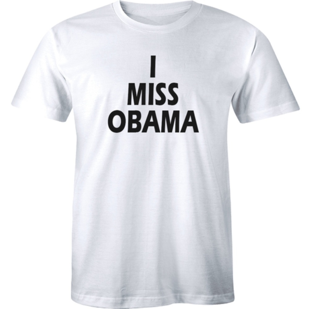 I Miss President Barack Obama Already T-shirt Tee